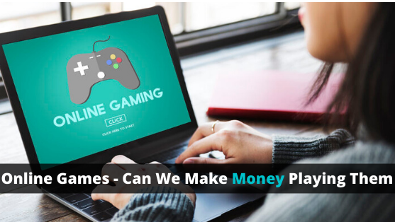 Online Games You Can Make Money From